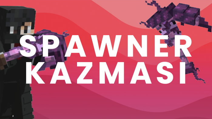Spawner Kazmaları